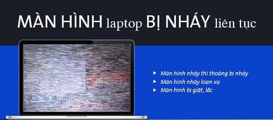 Bỏ Túi Cách Khắc Phục Màn Hình Laptop Bị Giật Nhấp Nháy (Mới Nhất)