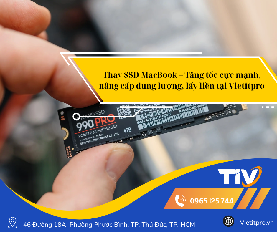 Thay SSD MacBook – Tăng tốc cực mạnh, nâng cấp dung lượng, lấy liền tại Vietitpro