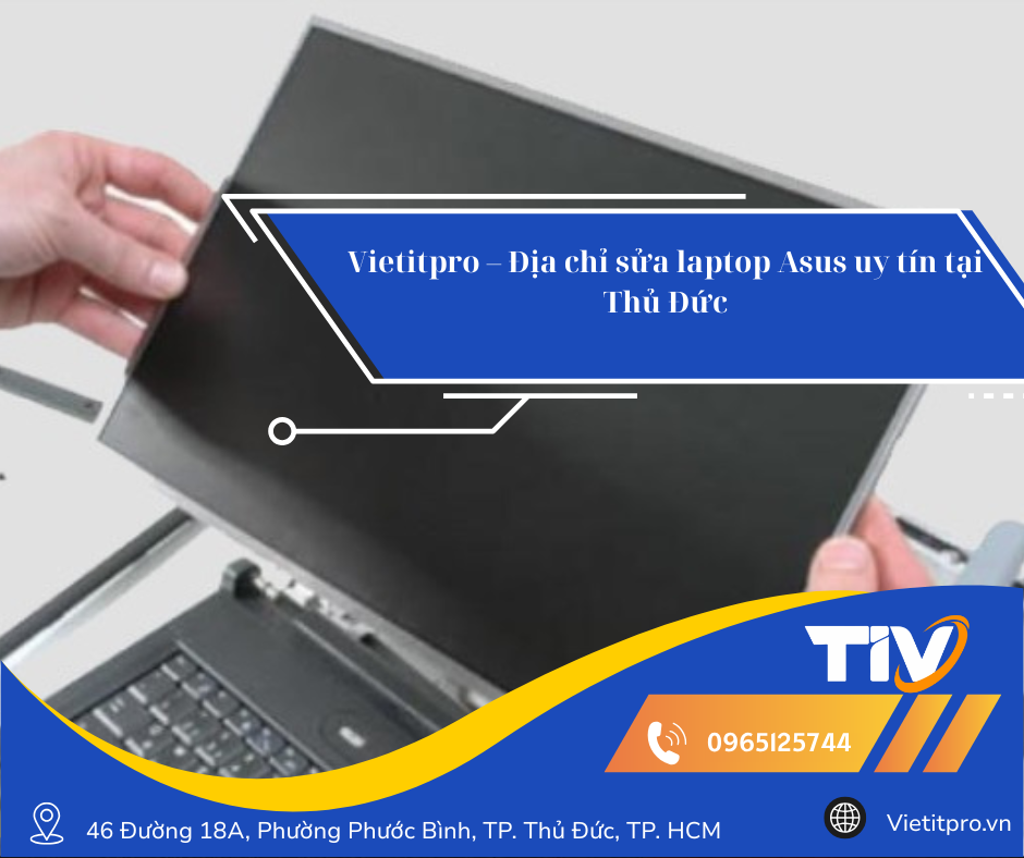 Vietitpro – Địa chỉ sửa laptop Asus uy tín tại Thủ Đức