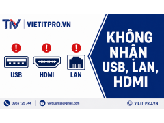Laptop không nhận USB, HDMI, LAN: Nguyên nhân và cách sửa