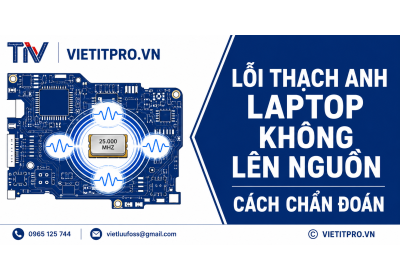 Lỗi thạch anh laptop không lên nguồn — cách chẩn đoán chi tiết từ A đến Z