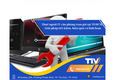 Thuê ngoài IT văn phòng trọn gói tại TP.HCM – Giải pháp tiết kiệm, hiệu quả và linh hoạt